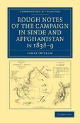 Rough Notes Of The Campaign In Sinde And Affghanistan In 1838 9