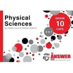 The Answer Series Grade 10 Physical Sciences 3in1 Caps Study Guide