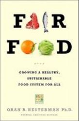 Fair Food - Growing A Healthy Sustainable Food System For All hardcover
