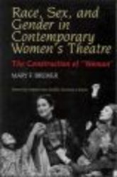 Race, Sex and Gender in Contemporary Women's Theatre - The Construction of Woman