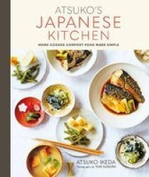 Atsuko& 39 S Japanese Kitchen - Home-cooked Comfort Food Made Simple Hardcover
