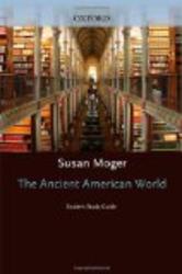Student Study Guide to The Ancient American World The World in Ancient Times