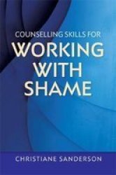 Counselling Skills For Working With Shame Paperback