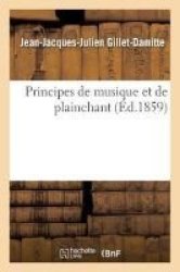 Principes De Musique Et De Plainchant French Paperback