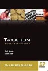 Taxation: Policy And Practice 2015 16 Paperback 22nd Revised Edition