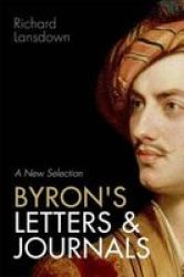 Byron&#39 S Letters And Journals - A New Selection Hardcover