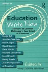 Education Write Now Volume III - Solutions To Common Challenges In Your School Or Classroom Paperback