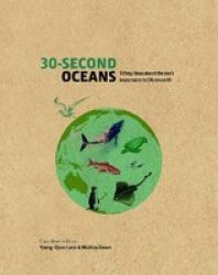 30-SECOND Oceans - 50 Key Ideas About The Sea& 39 S Importance To Life On Earth Hardcover