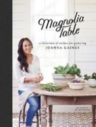Magnolia Table - A Collection Of Recipes For Gathering Hardcover