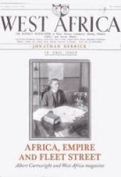 Africa Empire And Fleet Street - Albert Cartwright And West Africa Magazine Hardcover