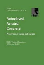 Autoclaved Aerated Concrete - Properties, Testing and Design Rilem Recommended Practice