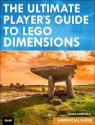 The Ultimate Player& 39 S Guide To Lego Dimensions Unofficial Guide Paperback