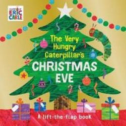 The Very Hungry Caterpillar& 39 S Christmas Eve Board Book