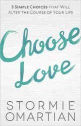 Choose Love Paperback Stormie Omartian
