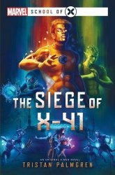 The Siege Of X-41 - A Marvel: School Of X Novel Paperback