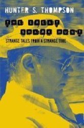 The Great Shark Hunt: Strange Tales from a Strange Time Gonzo Papers Vol 1