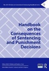 Handbook On The Consequences Of Sentencing And Punishment Decisions Hardcover
