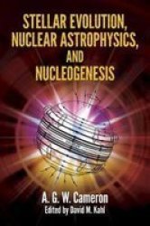 Stellar Evolution Nuclear Astrophysics And Nucleogenesis paperback