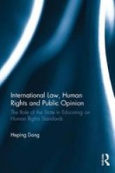 International Law Human Rights And Public Opinion - The Role Of The State In Educating On Human Rights Standards Hardcover