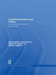 Cultural Economics And Theory - The Evolutionary Economics Of David Hamilton Hardcover