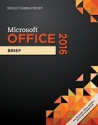 Shelly Cashman Microsoft Office 365 & Office 2016 - Brief Paperback