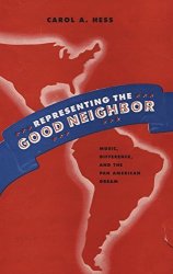 Representing The Good Neighbor: Music Difference And The Pan American Dream Currents In Latin American And Iberian Music