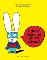 I Dont Want To Go To School Paperback