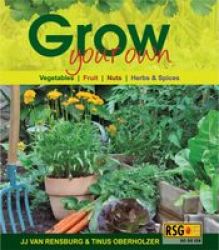 Grow Your Own Vegetables Fruit Nuts Herbs & Spices Paperback