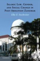 Islamic Law Gender And Social Change In Post-abolition Zanzibar Paperback