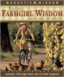 Maryjane's Farmgirl Wisdom Publisher: Cider Mill Press Original Edition