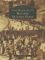 San Francisco&#39 S Bayview Hunters Point paperback