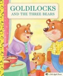 Goldilocks And The Three Bears - A Little Apple Classic Hardcover