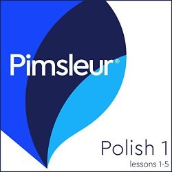 Simon & Schuster Audio Polish Phase 1 Unit 01-05: Learn To Speak And Understand Polish With Pimsleur Language Programs