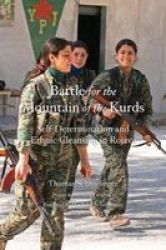 Battle For The Mountain Of The Kurds - Self-determination And Ethnic Cleansing In Rojava Paperback None Ed.
