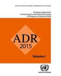 Adr Applicable As From 1 January 2015 - European Agreement Concerning The International Carriage Of Dangerous Goods By Road Paperback
