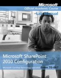 Exam 70-667 Microsoft Office Sharepoint 2010 Configuration Lab Manual Paperback