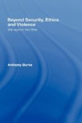 Beyond Security Ethics And Violence