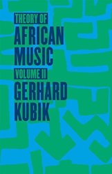 Theory Of African Music Volume II Chicago Studies In Ethnomusicology