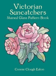 Victorian Suncatchers Stained Glass Pattern Book Dover Pictorial Archive Series