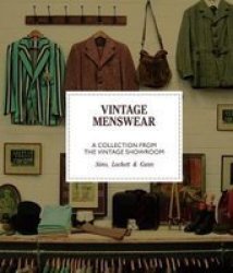 Vintage Menswear - A Collection From The Vintage Showroom Hardcover