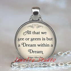 Charm Necklace All That We See Or Seem Is But A Dream Within A Dream Quote Necklace Quote Necklace Literary JEWELRY-ZE205