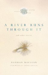 A River Runs Through It And Other Stories Twenty-fifth Anniversary Edition Hardcover