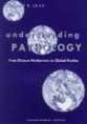 Understanding Pathology - From Disease Mechanism To Clinical Practice hardcover