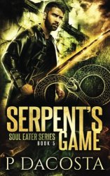 Serpent's Game The Soul Eater Volume 5