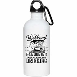 Weekend Forecast Gardening With A Chance Of Drinking 20 Oz Stainless Steel Bottle Drink Outdoor Sports Water Bottle Stainless Steel Water Bottle - White