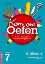 Oxford Kom Ons Oefen Afrikaans Eerste Addisionele Taal Graad 7 Oefenboek Afrikaans Paperback