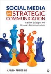 Social Media For Strategic Communication - Creative Strategies And Research-based Applications Paperback