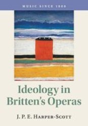Ideology In Britten& 39 S Operas Paperback