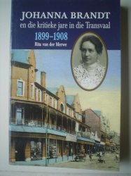 Johanna Brandt En Die Kritieke Jare In Die Transvaal 1899-1908 - Van Der Merwe