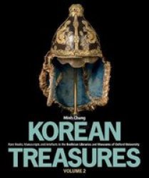 Korean Treasures: Volume 2 - Rare Books Manuscripts And Artefacts In The Bodleian Libraries And Museums Of Oxford University Hardcover